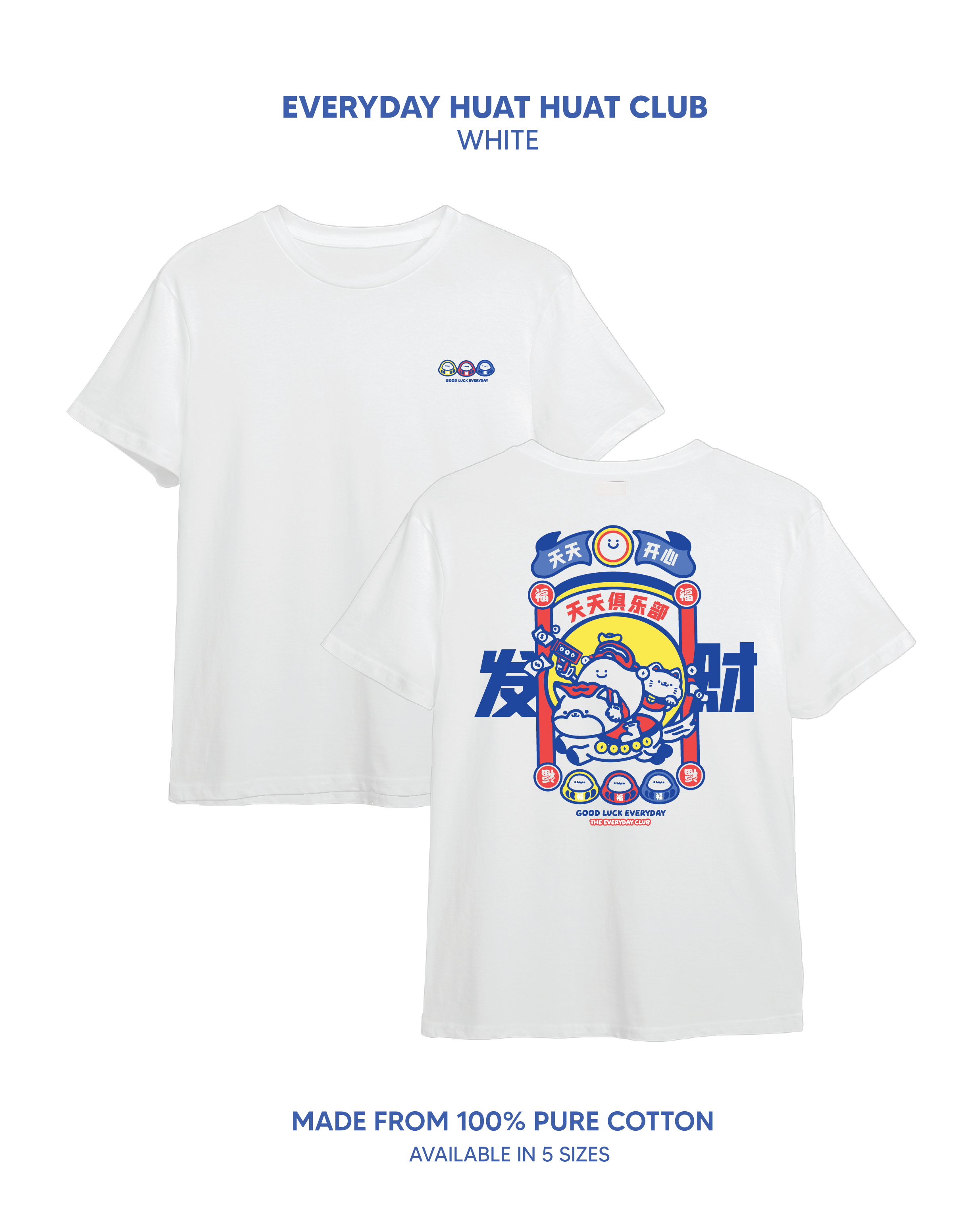 Everyday Huat Huat Club Tee