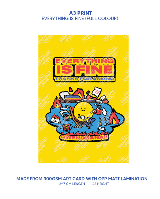 Everything Is Fine A3 Prints