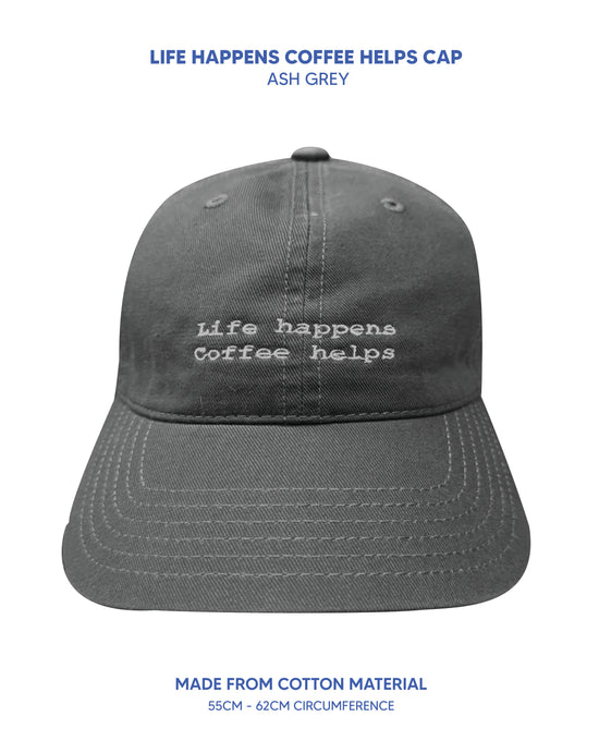 Life Happens Coffee Helps Cap