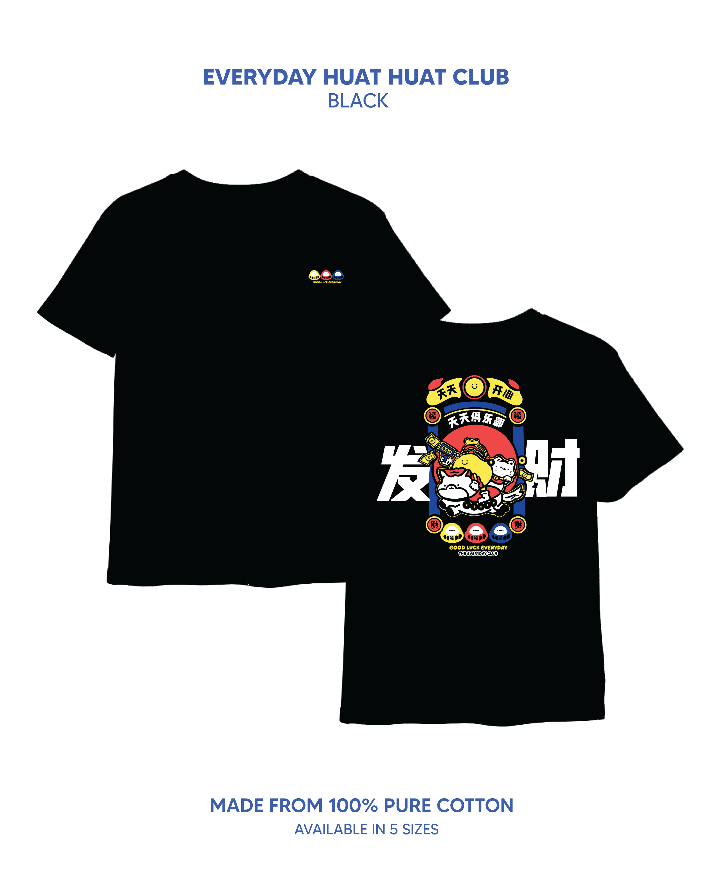 Everyday Huat Huat Club Tee