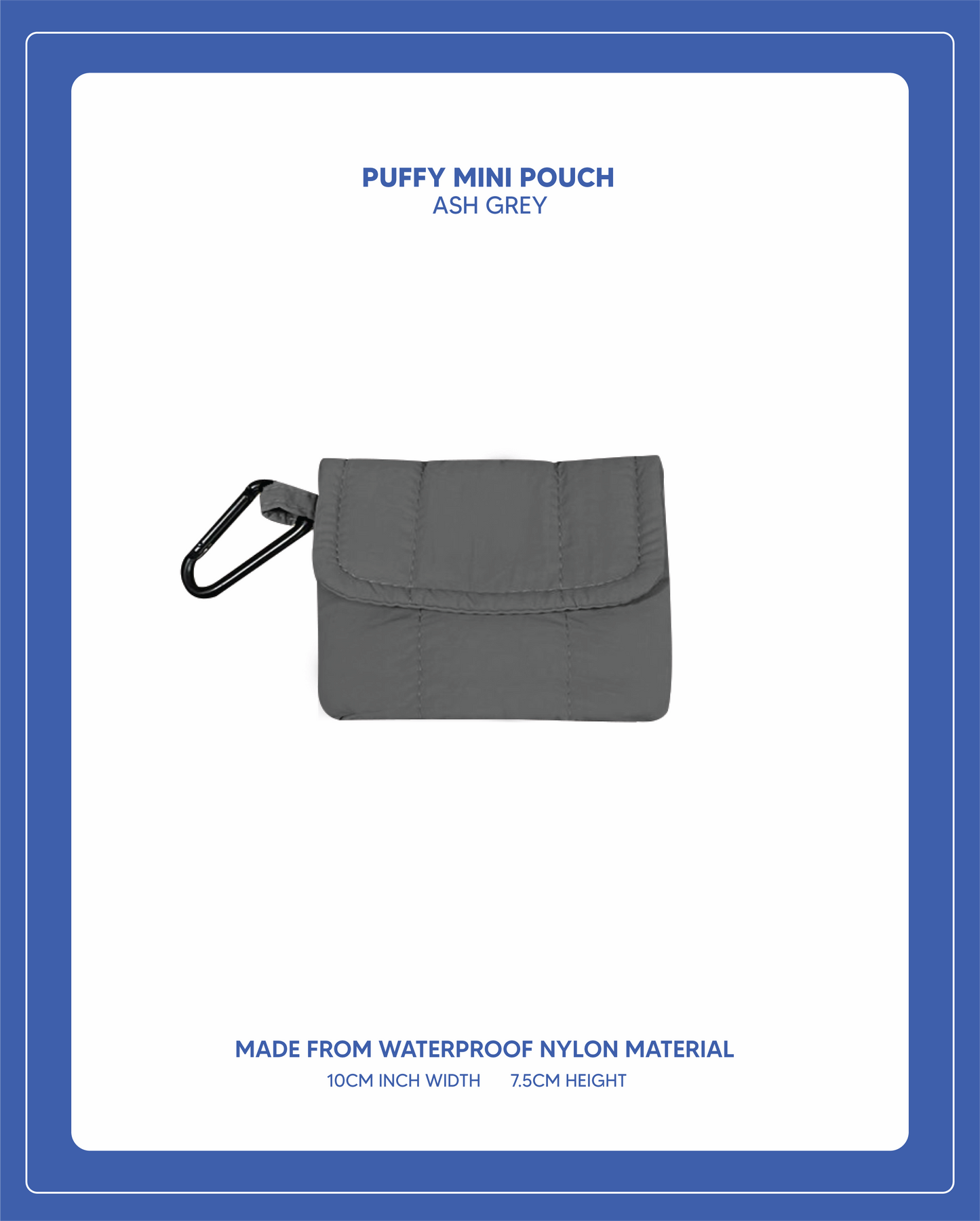 Puffy Mini Pouch  - Ash Grey